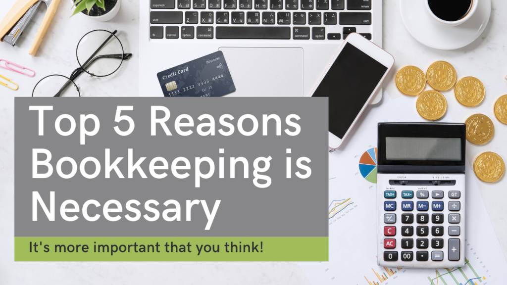 5 Reasons a Remote Bookkeeper is Necessary | Bookkeeping Tips